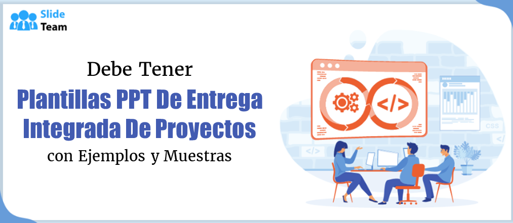 Plantillas PPT imprescindibles para la Entrega Integrada de Proyectos con ejemplos y muestras