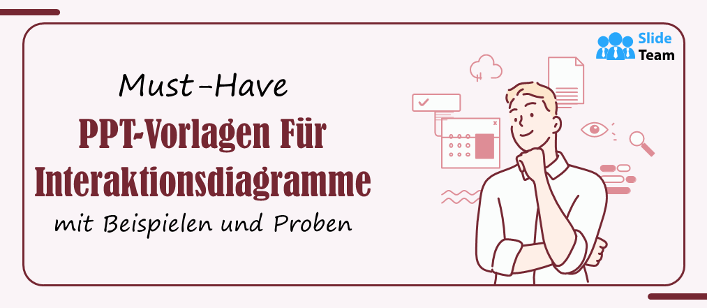Unverzichtbare PPT-Vorlagen für Interaktionsdiagramme mit Beispielen und Mustern
