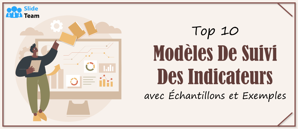 Top 10 des modèles de suivi des indicateurs avec exemples et exemples