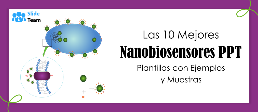 Las 10 mejores plantillas de PowerPoint sobre nanobiosensores con ejemplos y muestras