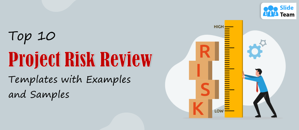 Top 10 Project Risk Review Templates with Examples and Samples