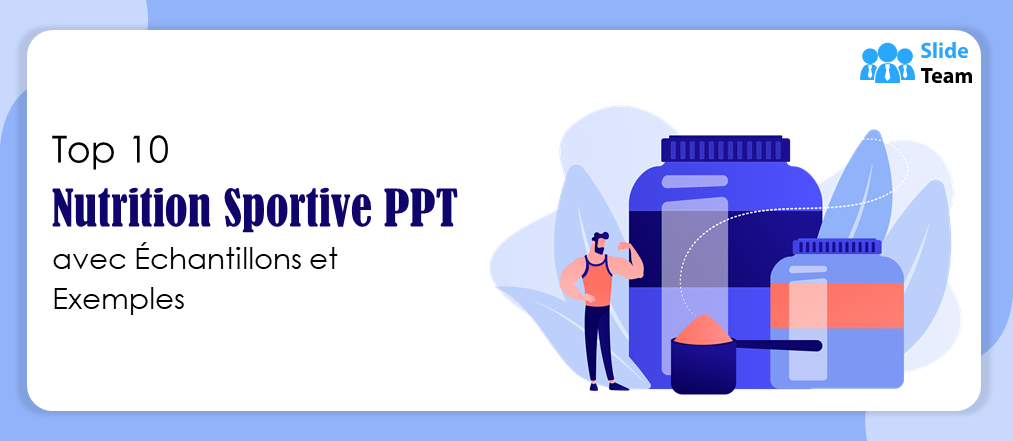 Top 10 des présentations PowerPoint sur la nutrition sportive avec exemples et exemples