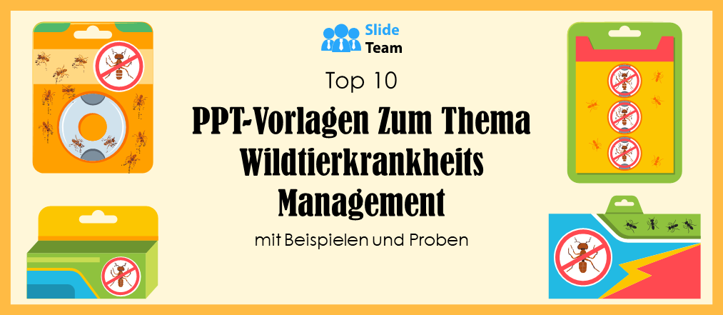 Top 10 PPT-Vorlagen zum Thema Wildtierkrankheitsmanagement mit Beispielen und Mustern