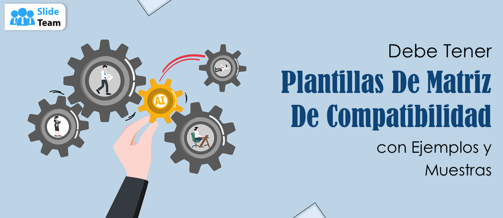 Plantillas de matriz de compatibilidad imprescindibles con ejemplos y muestras