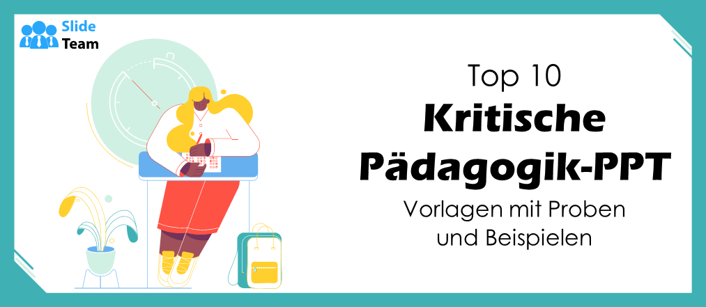 Top 10 PPT-Vorlagen für kritische Pädagogik mit Beispielen