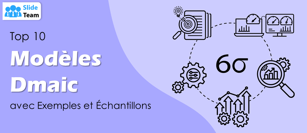 Top 10 des modèles DMAIC avec exemples et exemples