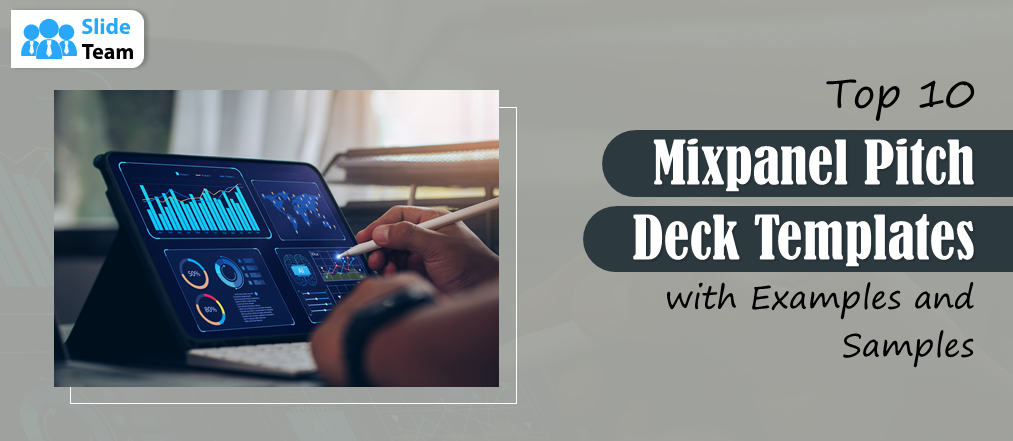 Top 10 Mixpanel Pitch Deck Templates With Examples and Samples
