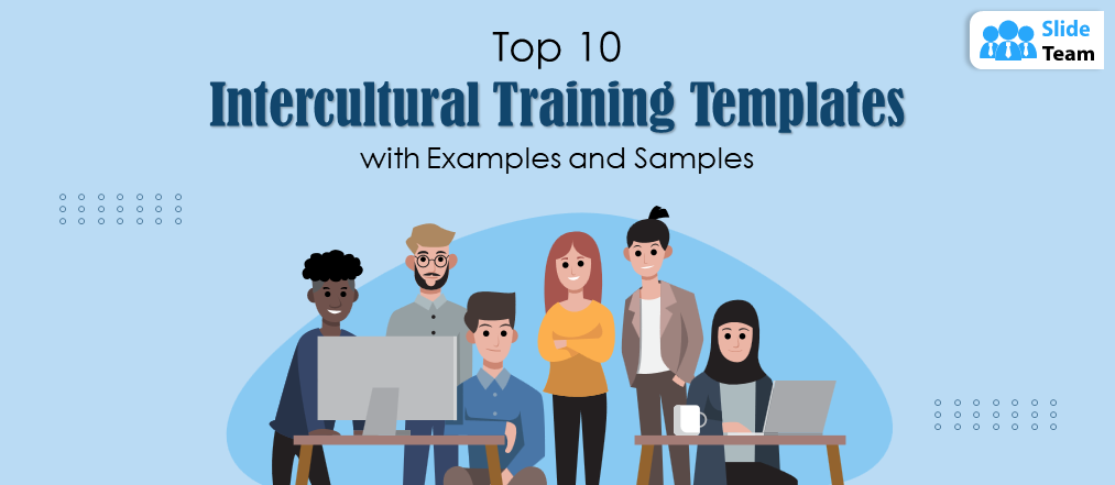 Top 10 Intercultural Training Templates with Examples and Samples