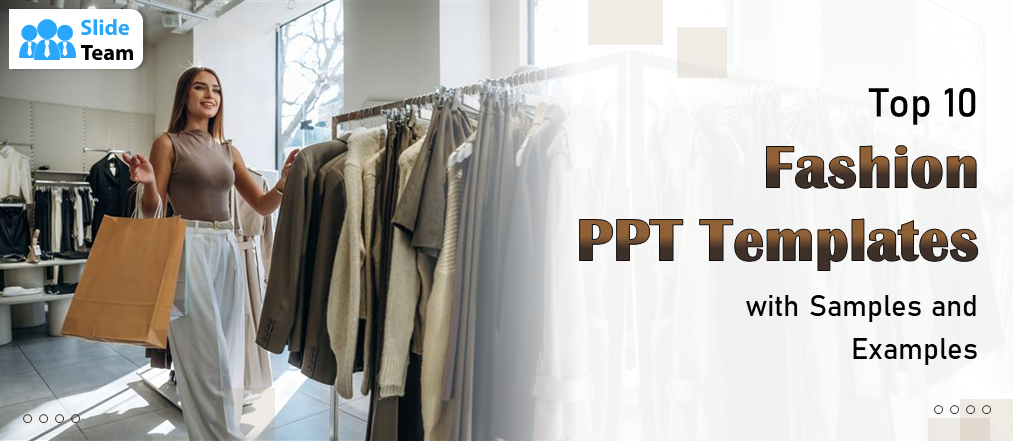 Top 10 Fashion PPT Templates with Samples and Examples