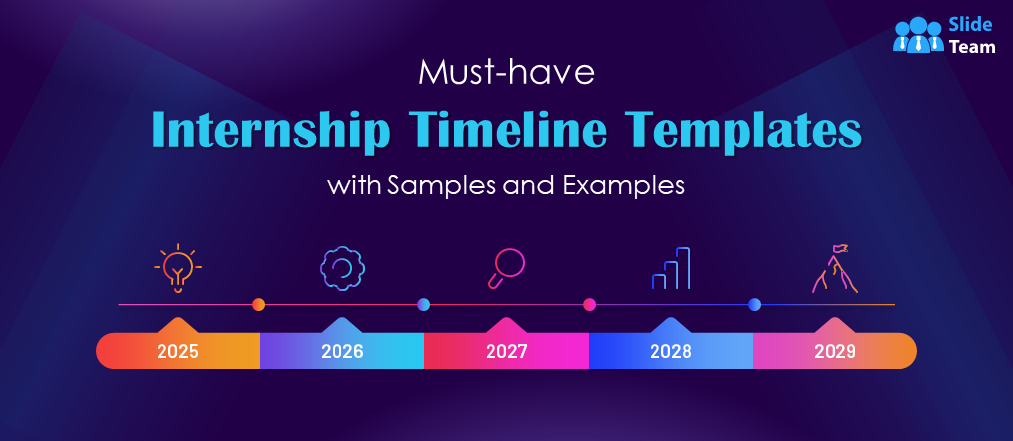 Must-have Internship Timeline Templates with Samples and Examples