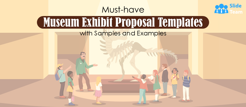 Must-have Museum Exhibit Proposal Templates with Samples and Examples