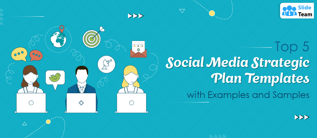Top 5 Social Media Strategic Plan Templates with Examples and Samples