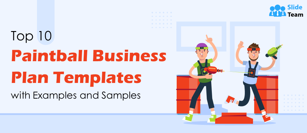 Top 10 Paintball Business Plan Templates with Examples and Samples