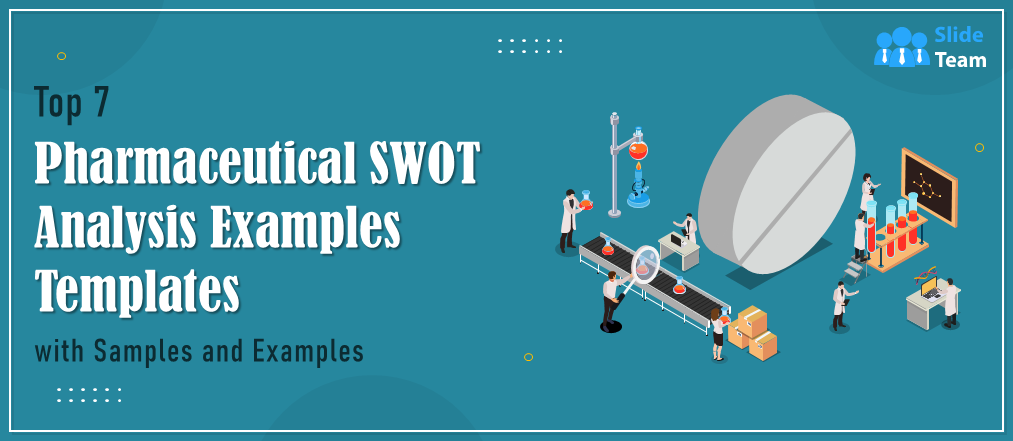 Top 7 Pharmaceutical SWOT Analysis Examples Templates With Samples and ...