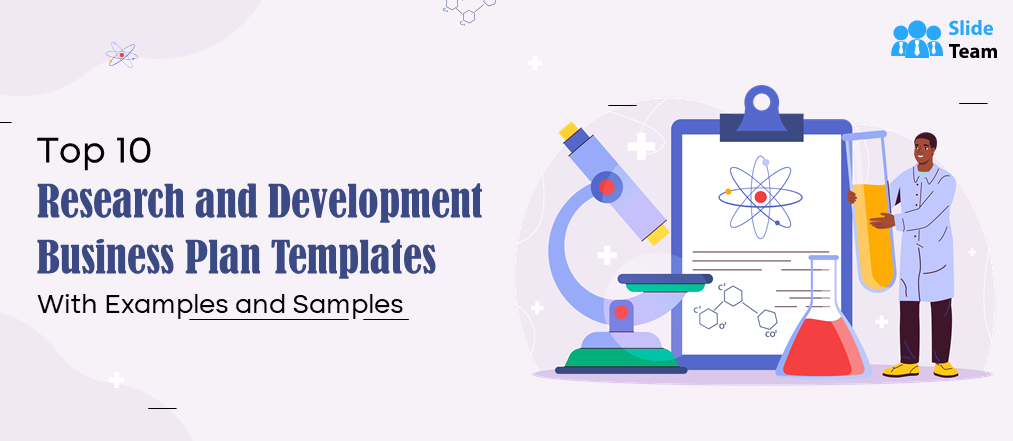 Top 10 Research and Development Business Plan Templates With Examples and Samples