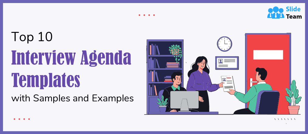 Top 10 Interview Agenda Templates with Samples and Examples