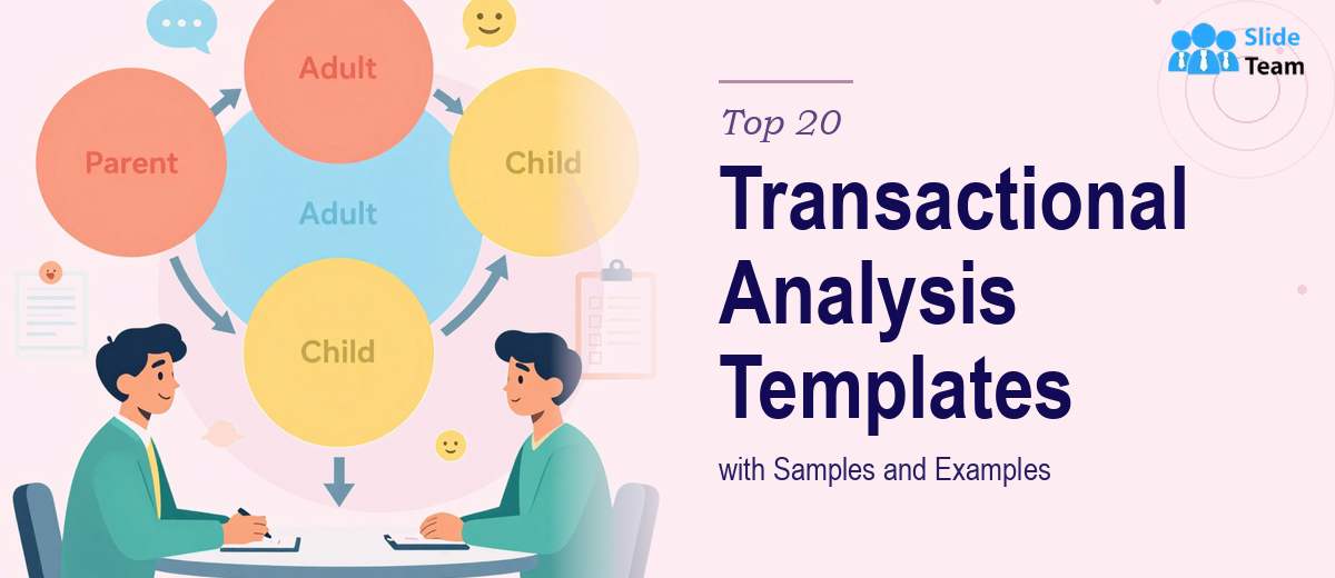 Top 20 Transactional Analysis Templates with Samples and Examples