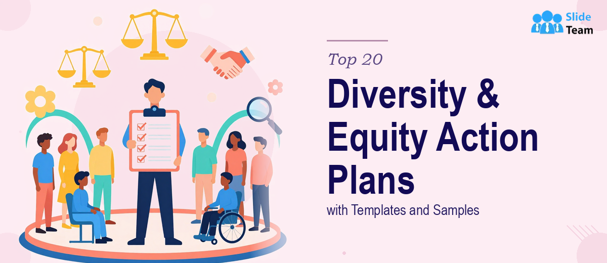 Top 20 Diversity and Equity Action Plans with Templates and Samples