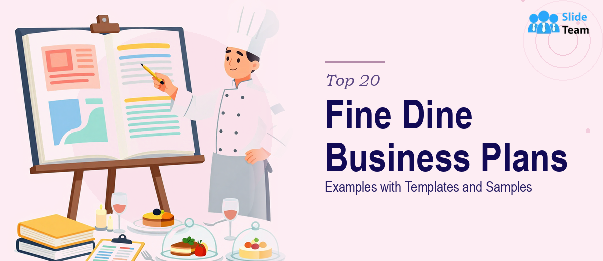 Top 20 Fine Dine Business Plan Examples with Templates and Samples