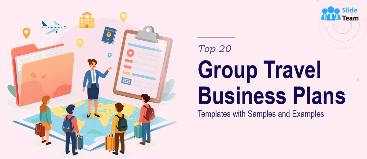 Top 20 Group Travel Business Plan Templates with Samples and Examples