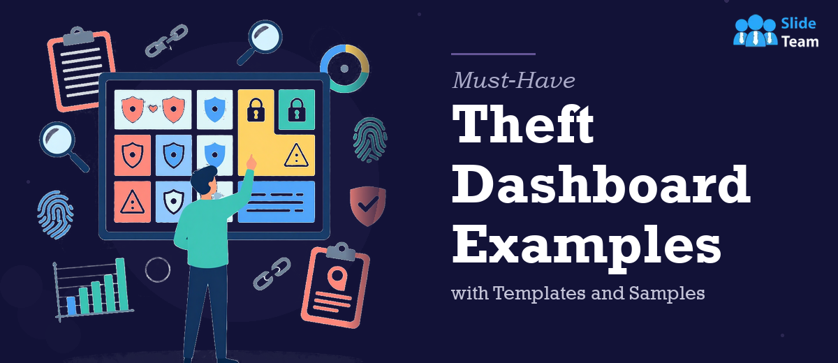Must-Have Theft Dashboard Examples with Templates and Samples