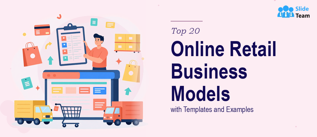 Top 20 Online Retail Business Model Samples with Templates and Examples